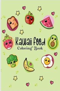 Kawaii Food Coloring Book: Buy Kawaii Food Coloring Book by Next Level ...
