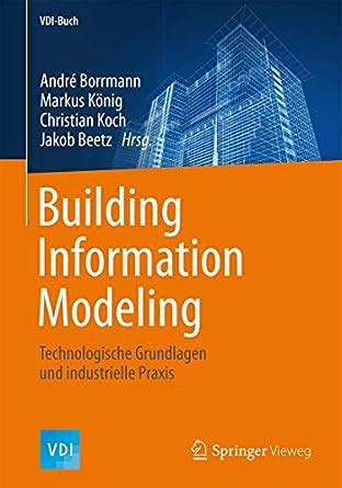 Buy Building Information Modeling: Technologische Grundlagen Und ...