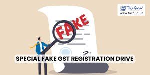 Special Fake GST Registration Drive- Key Action Points