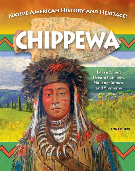 Native American History and Heritage: Ojibwe: The Lifeways and Culture ...