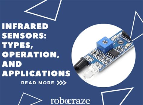 Infrared Sensors: Types, Operation, and Applications – Robocraze