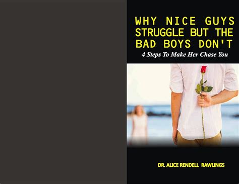 WHY NICE GUYS STRUGGLE BUT THE BAD BOYS DON’T : 4 STEPS TO MAKE HER ...