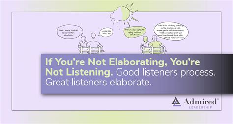 If You’re Not Elaborating, You’re Not Listening – Admired Leadership