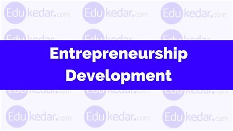 Entrepreneurship Development: Meaning, Objective, Challenges
