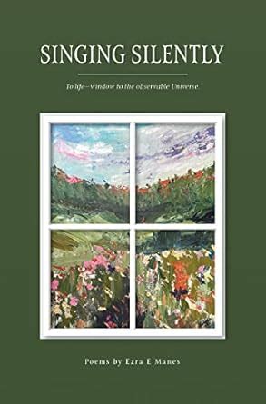 SINGING SILENTLY: To life—window to the observable Universe. eBook ...