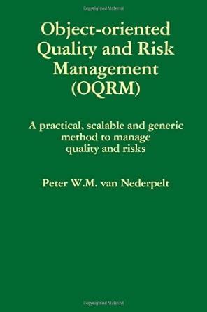 Buy Object-oriented Quality and Risk Management (OQRM). A Practical ...