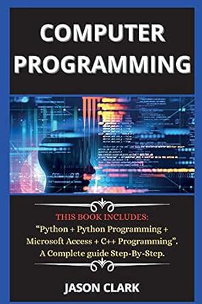 Buy computer programming ( New edition ): THIS BOOK INCLUDES: Python ...