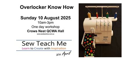 Know your Overlocker - Learn not to be scared, QCWA Hall 7 Thallon St ...