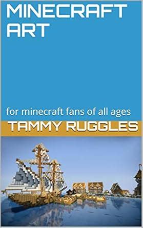 MINECRAFT ART: for minecraft fans of all ages eBook : Ruggles, Tammy ...