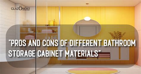 Pros and Cons of Different Bathroom Storage Cabinet Materials – Glazonoid
