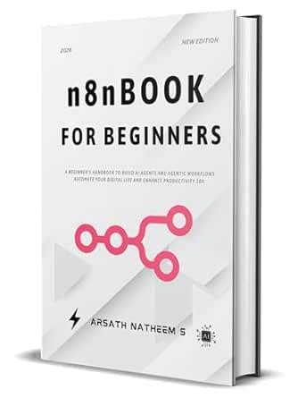 n8n BOOK FOR BEGINNERS: A Beginner’s Handbook to build AI Agents and ...