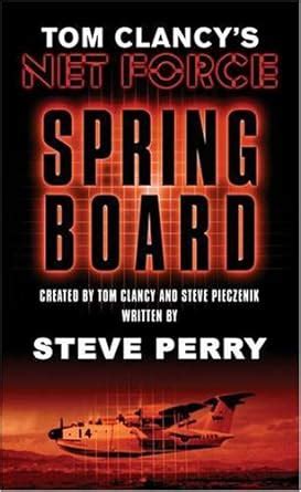 Tom Clancy's Netforce: Springboard: Book 3 : Perry, Steve, Clancy, Tom ...