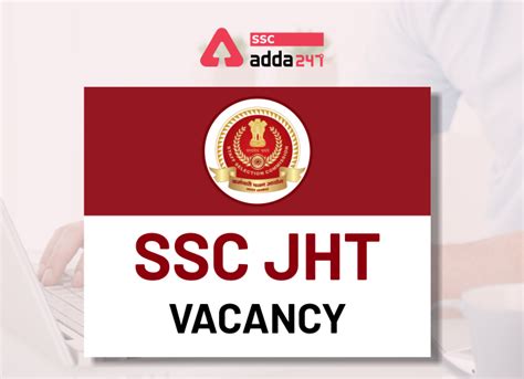 SSC JHT Vacancy 2024 Out Soon, Exam Date, Eligibility