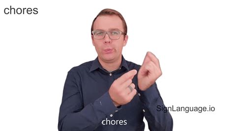 chores in ASL - Example # 6 - American Sign Language