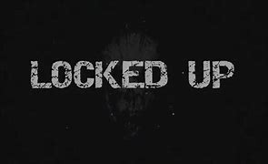 Image result for locked up