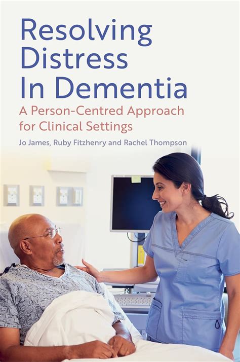 Buy Resolving Distress in Dementia: A Person-Centred Approach for ...