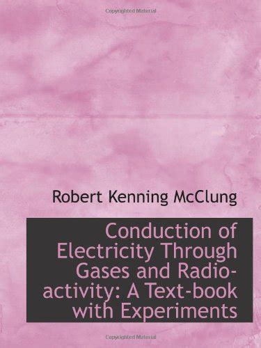 Conduction of Electricity Through Gases and Radio-activity: A Text-book ...