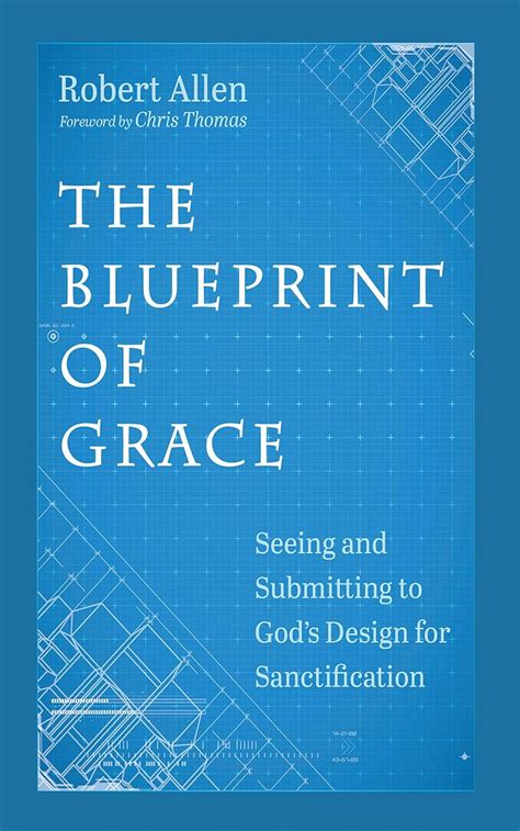 The Blueprint of Grace: Seeing and Submitting to God’s Design for ...
