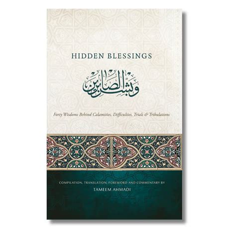 Hidden Blessings: Forty Wisdoms Behind Calamities, Difficulties, Trials ...