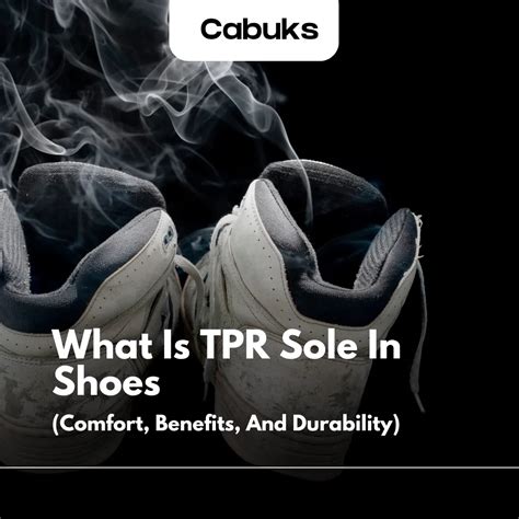 What Is TPR Sole In Shoes (Benefits, Safety & Material Comparison) | Cabuks