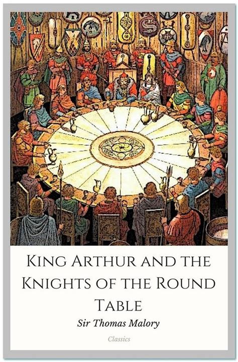King Arthur and the Knights of the Round Table eBook by Sir Thomas ...