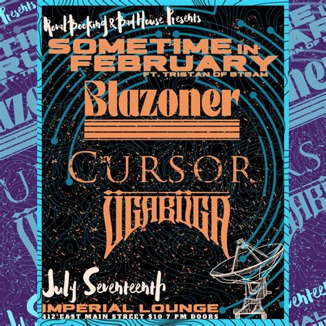 7/17 - Rival Booking Presents: Sometime In February / Blazoner / Cursor ...