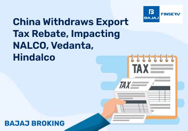 China Withdraws Export Tax Rebate, Impacting NALCO, Vedanta, Hindalco ...