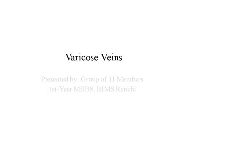 Varicose Veins Presentation Final - Varicose Veins Presented by: Group ...
