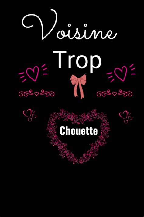 Buy Voisine Trop Chouette: Cadeau rigolo Pour Une Meilleure Voisine ...