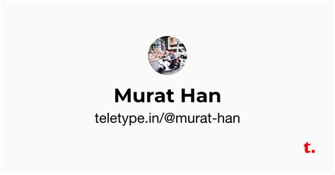 Murat Han — Teletype