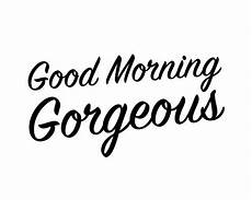 Free Printable Good Morning Handsome Free Photos