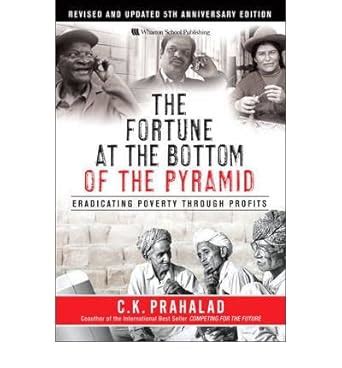 [ THE FORTUNE AT THE BOTTOM OF THE PYRAMID ERADICATING POVERTY THROUGH ...