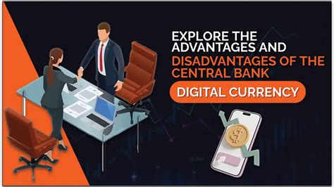 Explore the Advantages and Disadvantages of the Central Bank Digital ...