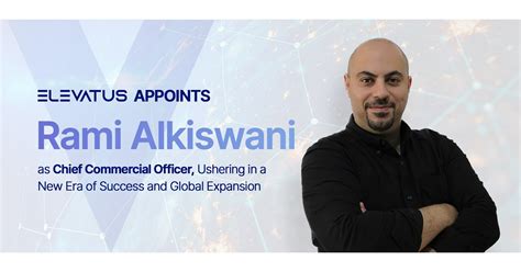 Elevatus Appoints Rami Alkiswani as Chief Commercial Officer, Ushering in a New Era of Success ...