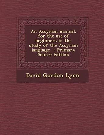 Buy An Assyrian Manual: For the Use of Beginners in the Study of the ...