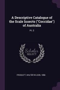A Descriptive Catalogue of the Scale Insects (Coccidae) of Australia ...