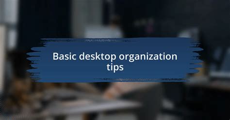 Image result for Desktop Organization Tips