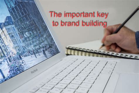 The important key to brand building