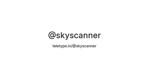 @skyscanner — Teletype
