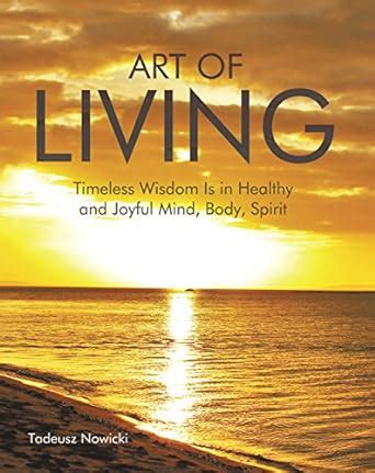 Art of Living: Timeless Wisdom Is in Healthy and Joyful Mind, Body ...