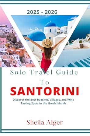 Solo Travel Guide To Santorini 2025 - 2026: Discover the Best Beaches ...