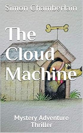 The Cloud Machine: Mystery Adventure Thriller eBook : Chamberlain ...