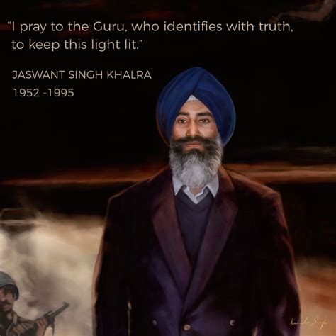 In memory of Shaheed Jaswant Singh Khalra, whose work to shed light on ...