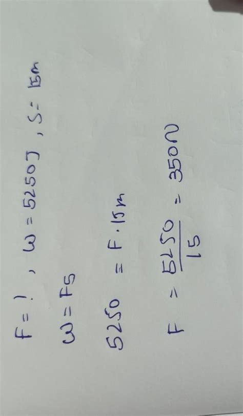 A given force does a work of 5250 J in displacing a given object (along ...