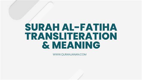 Surah Al-Fatiha Transliteration & Meaning: A Soulful Guide