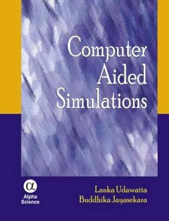 Computer Aided Simulations : Jayasekara, Buddhika, Udawatta, Lanka ...