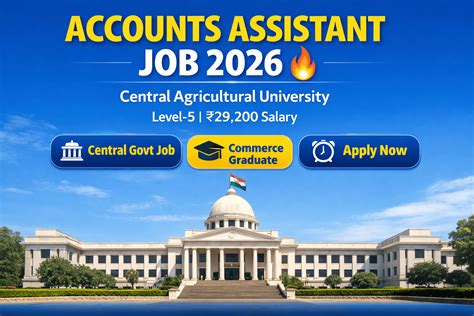 Accounts Assistant Recruitment 2026 | CAU Imphal Level-5 Govt Job Apply ...