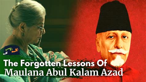 The Forgotten Lessons Of Maulana Abul Kalam Azad | Karwan e Mohabbat ...