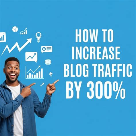 Boost Your Blog Traffic by 300% with These Proven Strategies