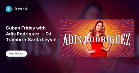 Cuban Friday with Adis Rodriguez + DJ Trambo + Sarita Leyva!, Lula ...